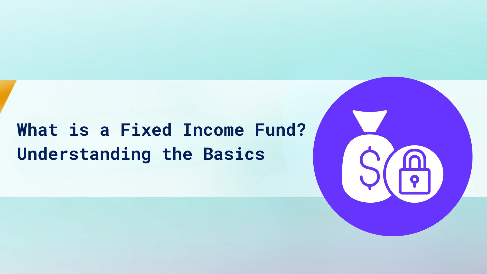 What is a Fixed Income Fund? Understanding the Basics image