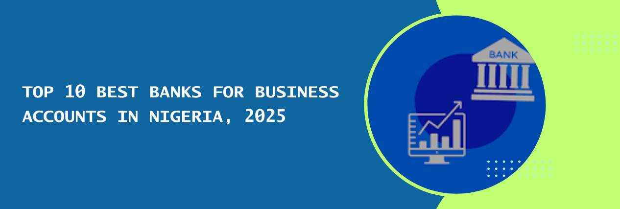 Top 10 Best Banks for Business Accounts in Nigeria, 2025 image